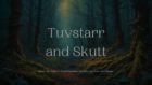 Tuvstarr and Skutt - Music Video